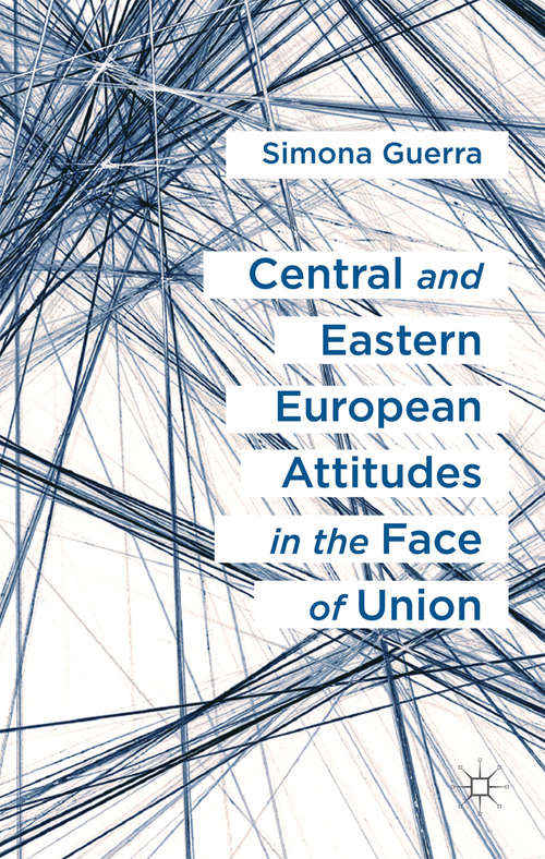 Book cover of Central and Eastern European Attitudes in the Face of Union: A Comparative Perspective (2013)