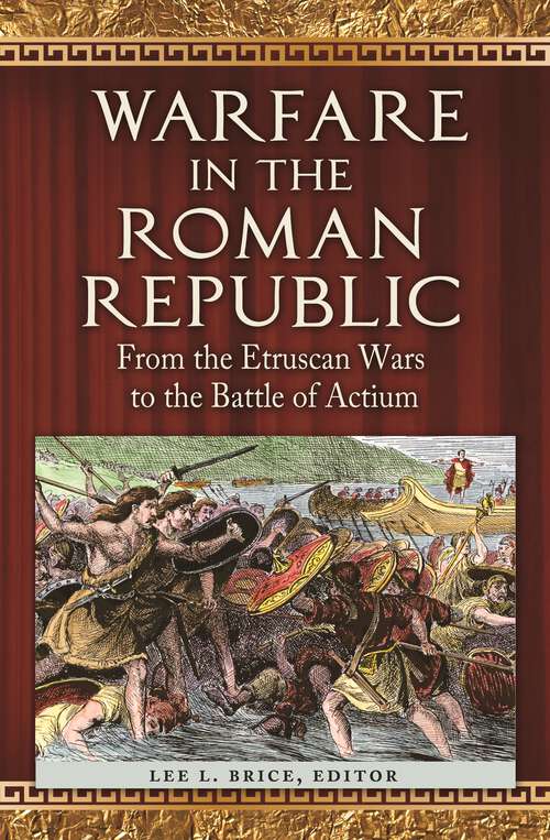 Book cover of Warfare in the Roman Republic: From the Etruscan Wars to the Battle of Actium