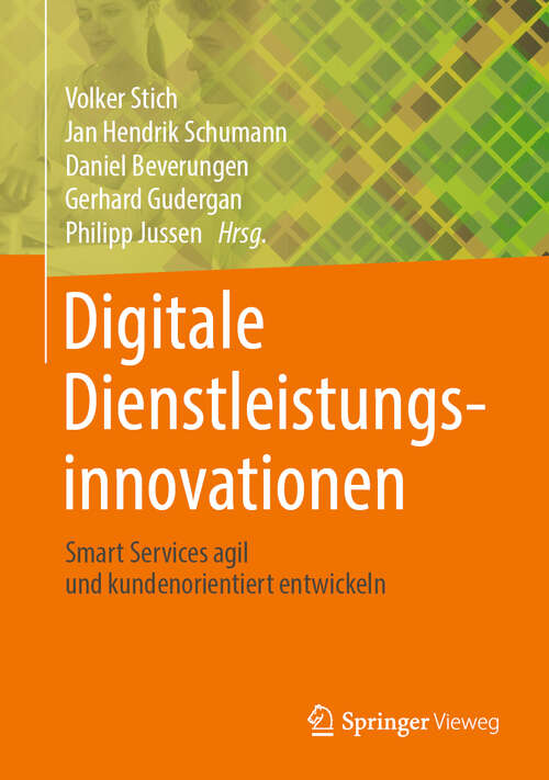 Book cover of Digitale Dienstleistungsinnovationen: Smart Services agil und kundenorientiert entwickeln (1. Aufl. 2019)