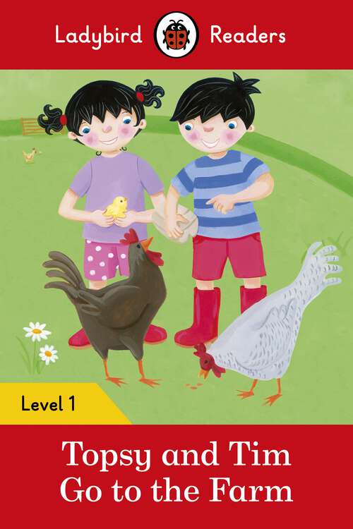 Book cover of Ladybird Readers Level 1 - Topsy and Tim - Go to the Farm (Ladybird Readers)