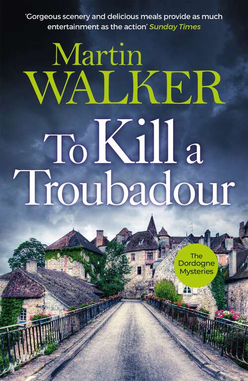 Book cover of To Kill a Troubadour: Bruno's latest and best adventure (The Dordogne Mysteries 15) (The Dordogne Mysteries #15)