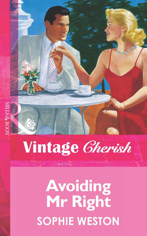 Book cover of Avoiding Mr Right: Avoiding Mr Right (ePub First edition) (Mills And Boon Vintage Cherish Ser.)