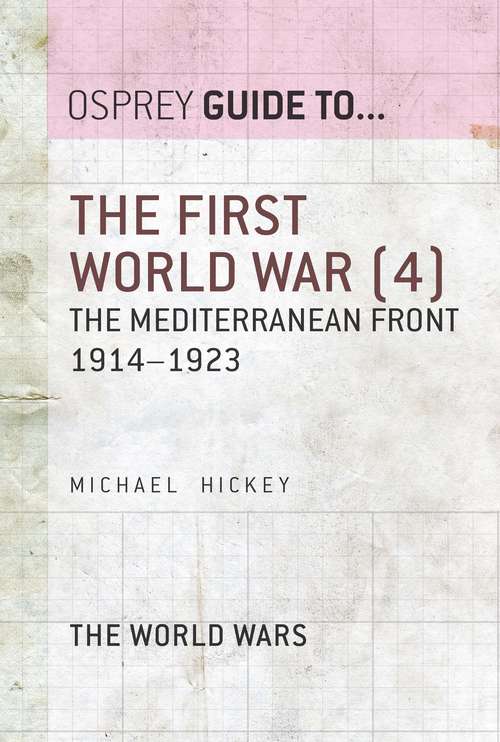 Book cover of The First World War: The Mediterranean Front 1914–1923 (Guide to...)