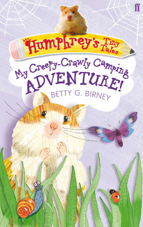 Book cover of Humphrey's Tiny Tales 3: My Creepy-Crawly Camping Adventure! (Main)