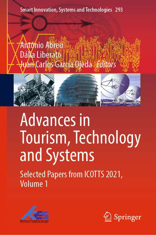 Book cover of Advances in Tourism, Technology and Systems: Selected Papers from ICOTTS 2021, Volume 1 (1st ed. 2022) (Smart Innovation, Systems and Technologies #293)