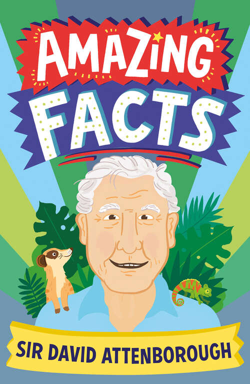 Book cover of Amazing Facts Sir David Attenborough (Amazing Facts Every Kid Needs to Know)