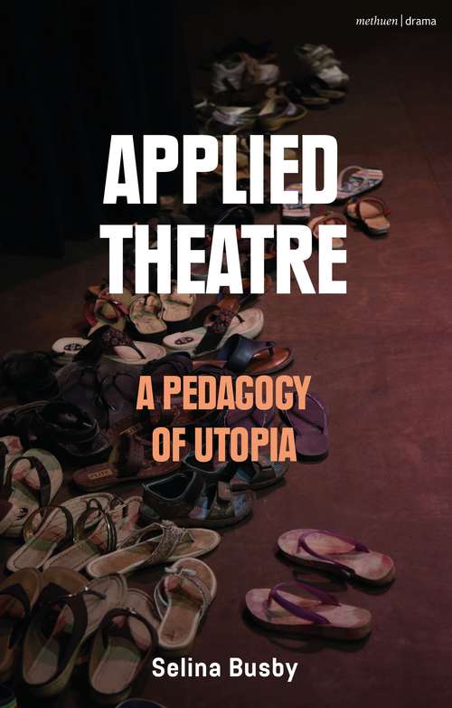 Book cover of Applied Theatre: A Pedagogy of Utopia