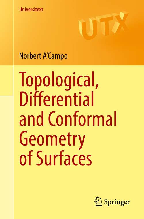 Book cover of Topological, Differential and Conformal Geometry of Surfaces (1st ed. 2021) (Universitext)