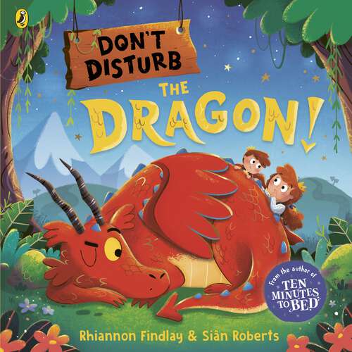 Book cover of Don't Disturb the Dragon: from the author of the Ten Minutes to Bed series