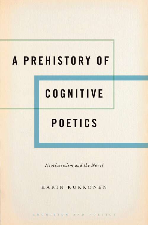 Book cover of A Prehistory of Cognitive Poetics: Neoclassicism and the Novel (Cognition and Poetics)