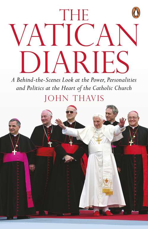 Book cover of The Vatican Diaries: A Behind-the-Scenes Look at the Power, Personalities and Politics at the Heart of the Catholic Church