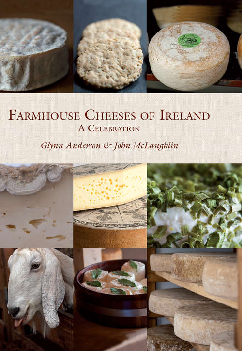 Book cover of Farmhouse Cheeses of Ireland: A Celebration