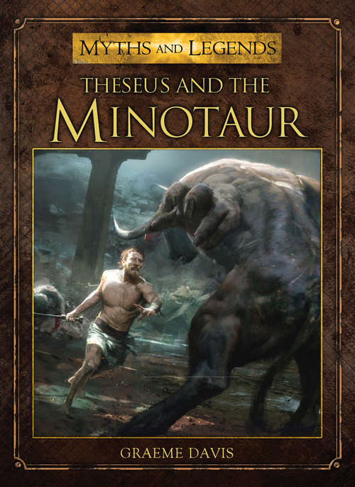 Book cover of Theseus and the Minotaur (Myths and Legends #12)