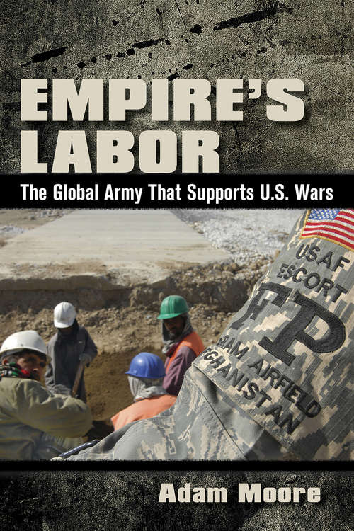 Book cover of Empire’s Labor: The Global Army That Supports U.S. Wars