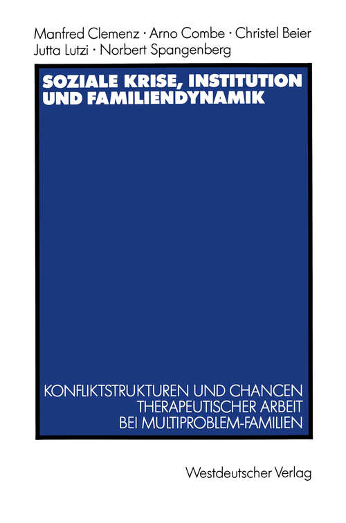 Book cover of Soziale Krise, Institution und Familiendynamik: Konfliktstrukturen und Chancen therapeutischer Arbeit bei Multiproblem-Familien (1990)