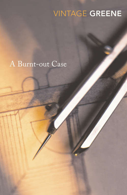 Book cover of A Burnt Out Case (Virago Modern Classics: Vol. 14)
