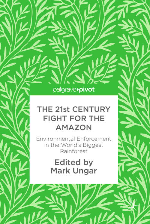 Book cover of The 21st Century Fight for the Amazon: Environmental Enforcement in the World’s Biggest Rainforest