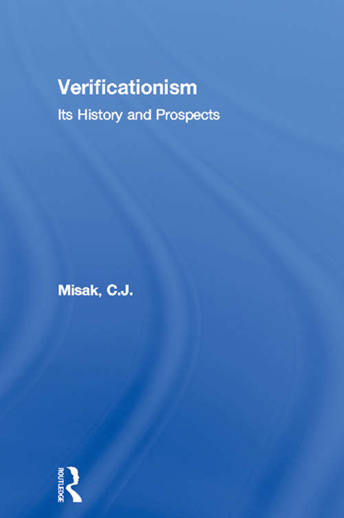 Book cover of Verificationism: Its History and Prospects (Philosophical Issues in Science)