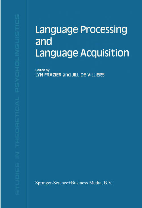 Book cover of Language Processing and Language Acquisition (1990) (Studies in Theoretical Psycholinguistics #10)
