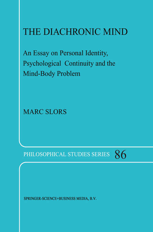 Book cover of The Diachronic Mind: An Essay on Personal Identity, Psychological Continuity and the Mind-Body Problem (2001) (Philosophical Studies Series #86)