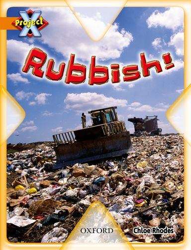 Book cover of Project X, Book Band 6, Orange, What a Waste: Rubbish! (PDF)