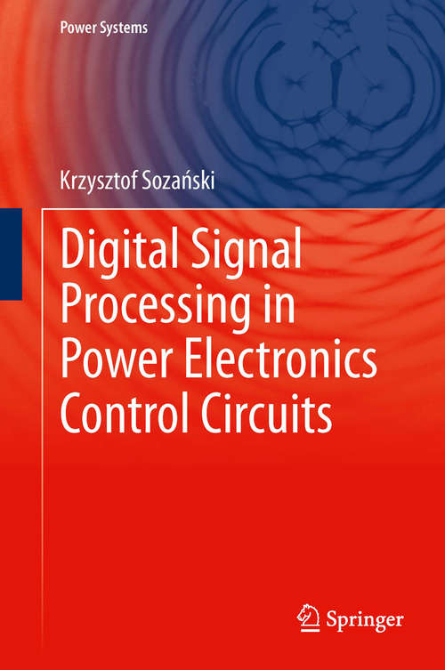 Book cover of Digital Signal Processing in Power Electronics Control Circuits (2013) (Power Systems)