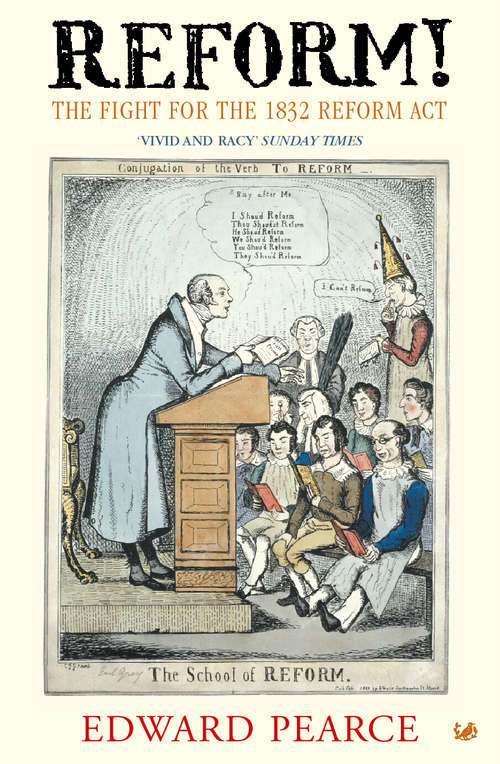 Book cover of Reform!: The Fight for the 1832 Reform Act