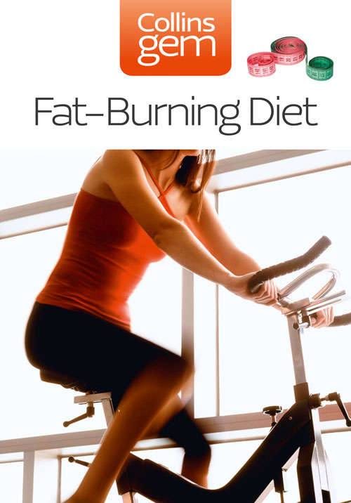 Book cover of Fat-Burning Diet: The Healthy, High-protein Way To Lose Weight (ePub edition) (Collins Gem)