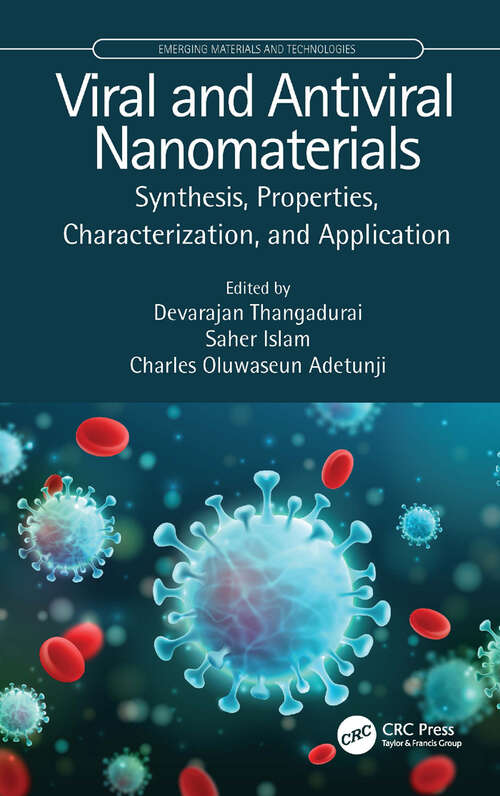 Book cover of Viral and Antiviral Nanomaterials: Synthesis, Properties, Characterization, and Application (Emerging Materials and Technologies)