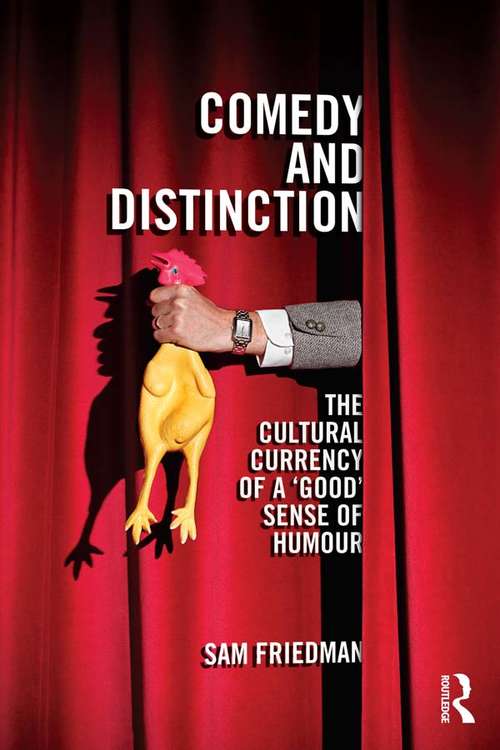 Book cover of Comedy and Distinction: The Cultural Currency of a ‘Good’ Sense of Humour (CRESC)