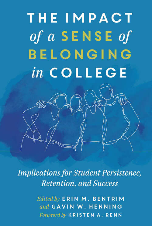 Book cover of The Impact of a Sense of Belonging in College: Implications for Student Persistence, Retention, and Success