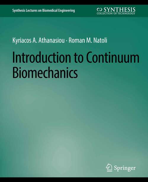 Book cover of Introduction to Continuum Biomechanics (Synthesis Lectures on Biomedical Engineering)