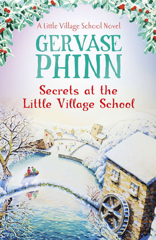 Book cover of Secrets at the Little Village School: Book 5 in the beautifully uplifting Little Village School series (Little Village School)