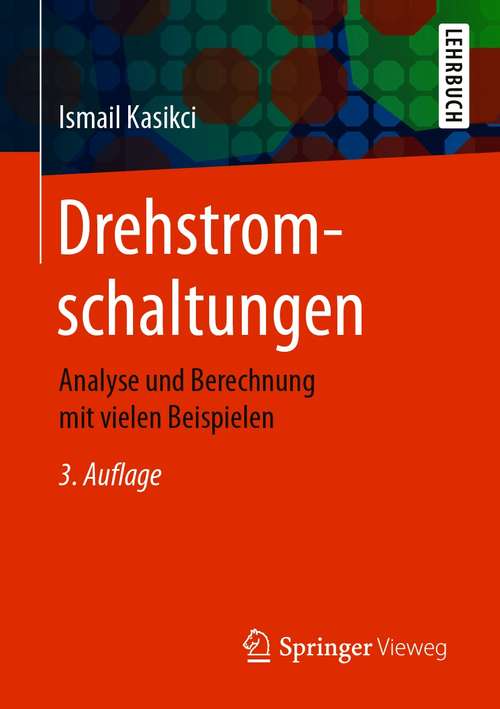 Book cover of Drehstromschaltungen: Analyse und Berechnung mit vielen Beispielen (3. Aufl. 2021)