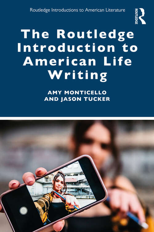 Book cover of The Routledge Introduction to American Life Writing (Routledge Introductions to American Literature)