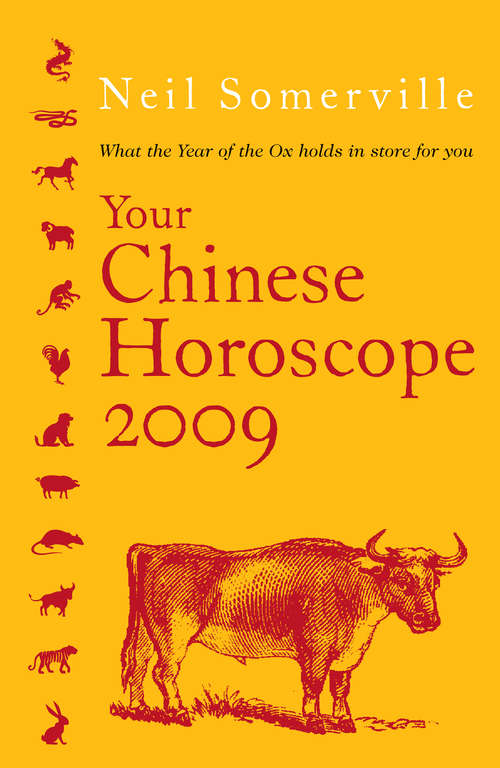 Book cover of Your Chinese Horoscope 2009: What The Year Of The Ox Holds In Store For You (ePub edition)