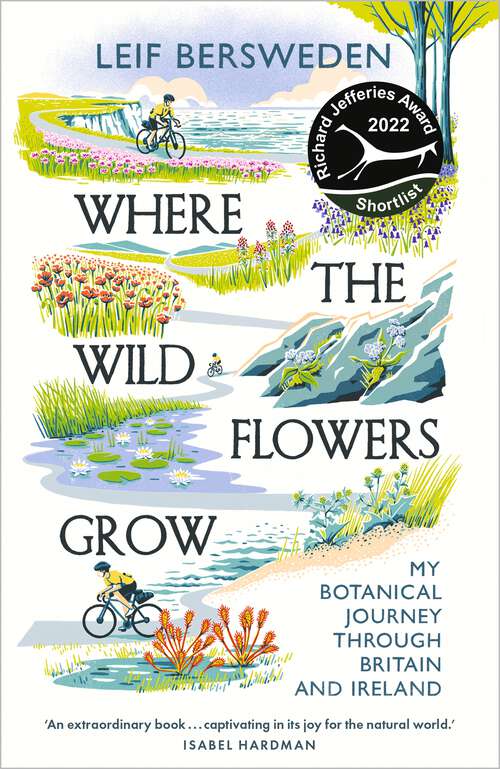 Book cover of Where the Wildflowers Grow: My Botanical Journey Through Britain and Ireland