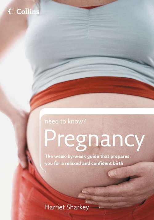 Book cover of Pregnancy: Fertility, Conception And Pregnancy (ePub edition) (Collins Need to Know?)