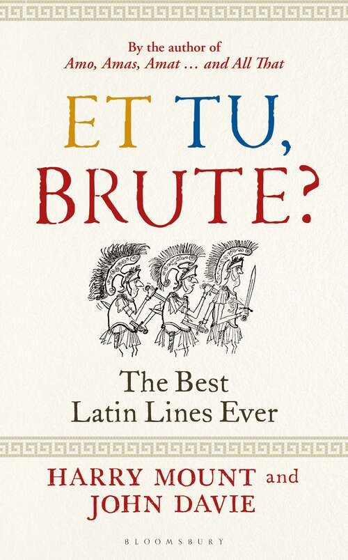 Book cover of Et tu, Brute?: The Best Latin Lines Ever