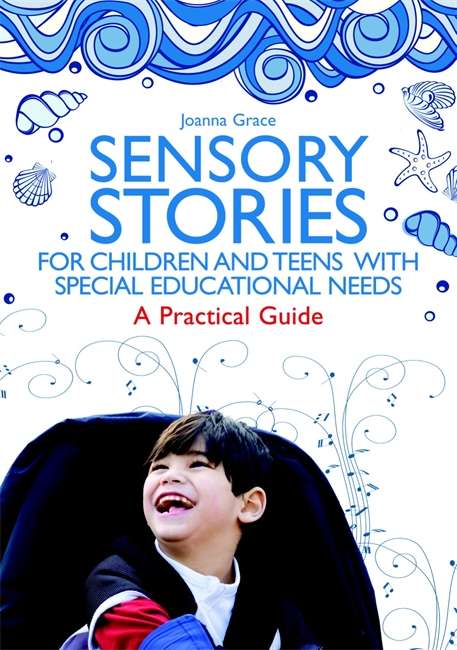 Book cover of Sensory Stories for Children and Teens with Special Educational Needs: A Practical Guide (PDF)