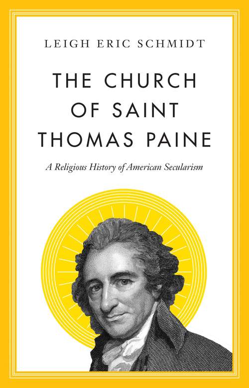 Book cover of The Church of Saint Thomas Paine: A Religious History of American Secularism