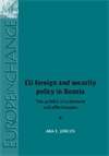 Book cover of EU foreign and security policy in Bosnia: The politics of coherence and effectiveness (PDF) (Europe in Change)