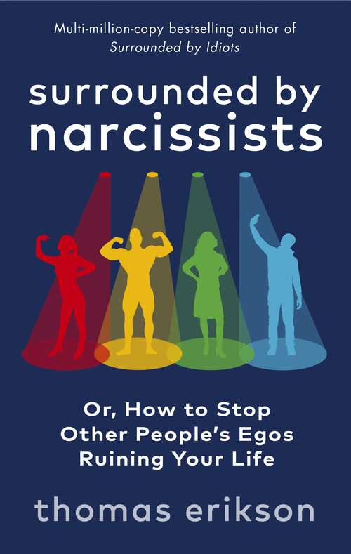 Book cover of Surrounded by Narcissists: Or, How to Stop Other People's Egos Ruining Your Life