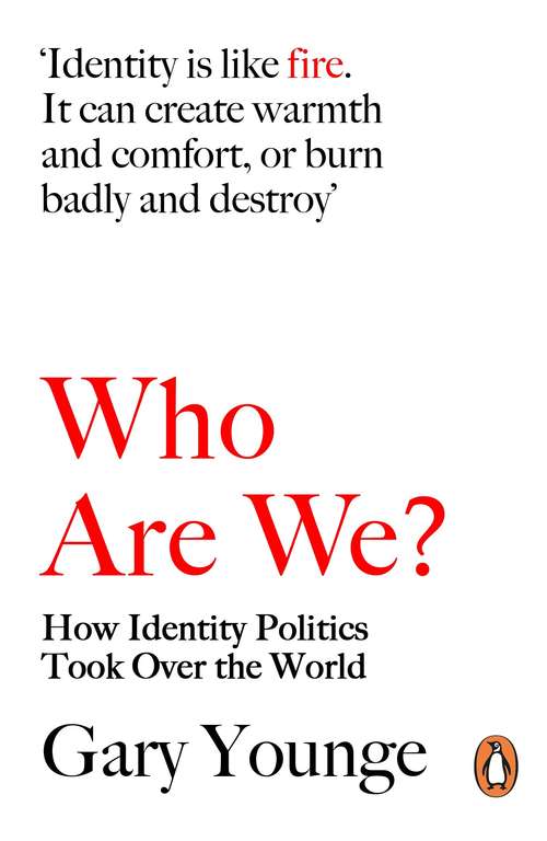 Book cover of Who Are We?: How Identity Politics Took Over the World
