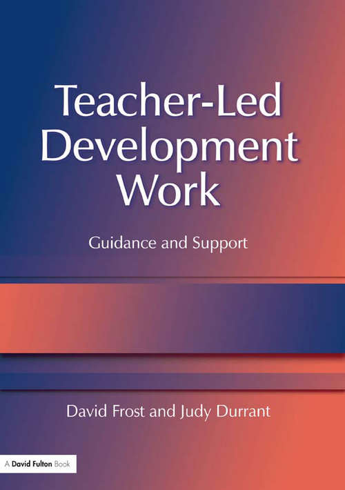 Book cover of Teacher-Led Development Work: Guidance and Support