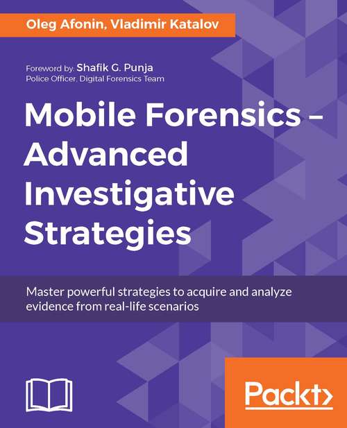 Book cover of Mobile Forensics – Advanced Investigative Strategies