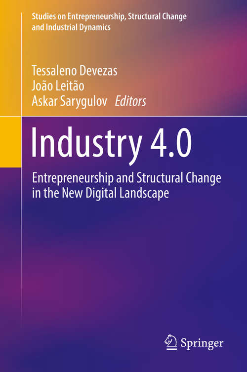 Book cover of Industry 4.0: Entrepreneurship and Structural Change in the New Digital Landscape (Studies on Entrepreneurship, Structural Change and Industrial Dynamics)