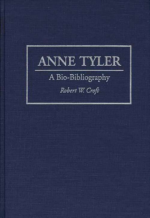 Book cover of Anne Tyler: A Bio-Bibliography (Bio-Bibliographies in American Literature)