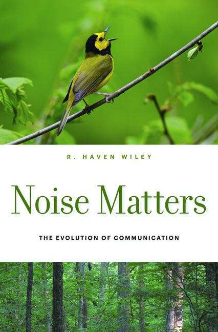 Book cover of Noise Matters: The Evolution Of Communication