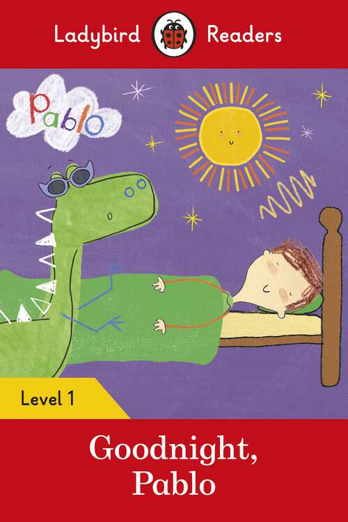 Book cover of Ladybird Readers Level 1 - Pablo - Goodnight Pablo (Ladybird Readers)
